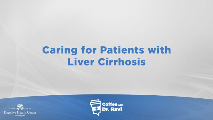 Coffee with Dr. Ravi #71: Caring for Patients with Liver Cirrhosis