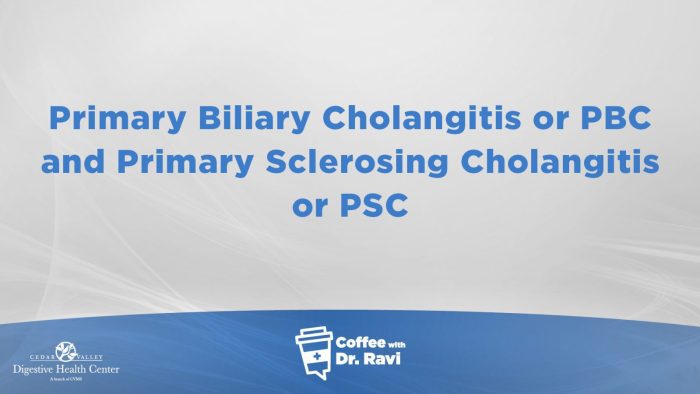 Coffee with Dr. Ravi #73: Primary Biliary Cholangitis (PBC) & Primary Sclerosing Cholangitis (PSC)